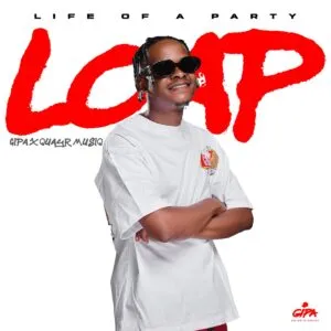 Gipa & QuayR Musiq – Life Of A Party Gipa & QuayR Musiq – Life Of A Party