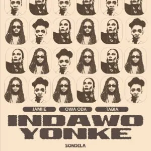 JAMIIE, Owa Oda & Tabia – Indawo Yonke JAMIIE, Owa Oda & Tabia – Indawo Yonke