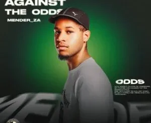 Album: Mender_ZA - Against The Odds Mender ZA – Against The Odds