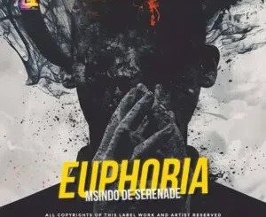 EP: Msindo De Serenade - Euphoria Msindo De Serenade – Euphoria
