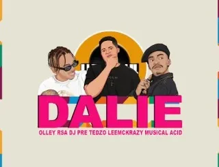 Olley RSA Ft. DJ Pre_Tedzo, LeeMcKrazy & Musical Acid - Dalie Olley RSA – Dalie Ft. DJ Pre Tedzo, LeeMcKrazy & Musical Acid