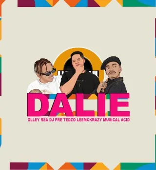 Olley RSA – Dalie Ft. DJ Pre Tedzo, LeeMcKrazy & Musical Acid Olley RSA – Dalie Ft. DJ Pre Tedzo, LeeMcKrazy & Musical Acid