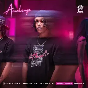 Piano City & Royce 77 – Amalanga ft. Nanette & Rivalz Piano City & Royce 77 – Amalanga ft. Nanette & Rivalz