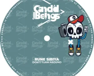 Rune Sibiya - Dont Turn Around (Original Mix) Rune Sibiya – Dont Turn Around (Original Mix)