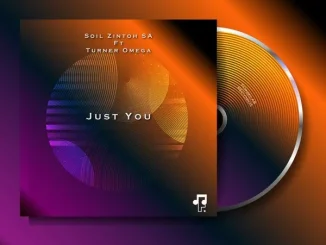 Soil Zintoh SA & Turner Omega - Just You (Soul Full Vocal Mix) Soil Zintoh SA & Turner Omega – Just You (Soul Full Vocal Mix)