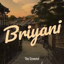 The Groovist - Briyani The Groovist – Briyani