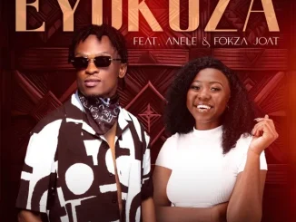 Zakwethu & Ayarhkay Ft. Anele & Fokza Joat - Eyokuza Zakwethu & Ayarhkay – Eyokuza Ft. Anele & Fokza Joat