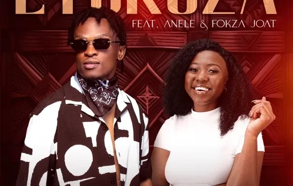 Zakwethu & Ayarhkay – Eyokuza Ft. Anele & Fokza Joat Zakwethu & Ayarhkay – Eyokuza Ft. Anele & Fokza Joat