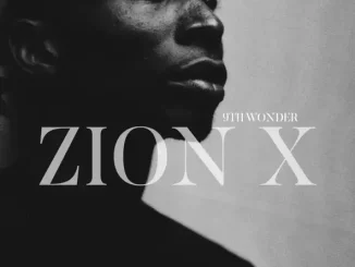 ALBUM: 9th Wonder – Zion X 9th Wonder Zion X