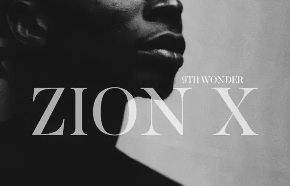 9th Wonder Zion X 9th Wonder Zion X
