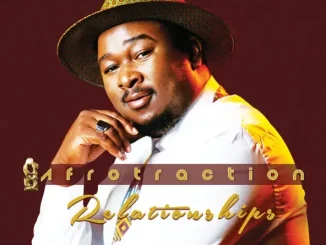 ALBUM: Afrotraction – Relationships Afrotraction Relationships