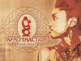 ALBUM: Afrotraction – Soul Deep Afrotraction Soul Deep