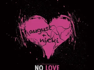 August Alsina - No Love (feat. Nicki Minaj) August Alsina No Love (feat. Nicki Minaj)