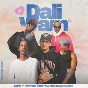 Carter IV, Novatron & Tyree Twill – Dali Wam ft. Mellow & Sleazy Carter IV, Novatron & Tyree Twill – Dali Wam ft. Mellow & Sleazy