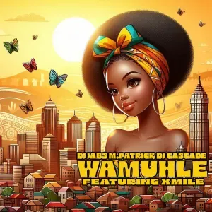 DJ Jabs, M.Patrick & DJ Cascade – Wamuhle ft. Xmile DJ Jabs, M.Patrick & DJ Cascade – Wamuhle ft. Xmile