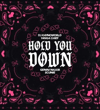 DJ Kaymoworld – Hold You Down ft Yanga Chief, Gemini Major & SCUMIE DJ Kaymoworld – Hold You Down ft Yanga Chief, Gemini Major & SCUMIE