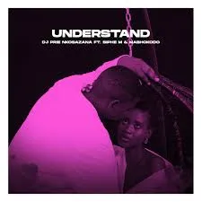 DJ Prie Nkosazana – Understand Ft Siphe M & Mabhokodo, Siphe M & Mabhokodo DJ Prie Nkosazana – Understand Ft Siphe M & Mabhokodo, Siphe M & Mabhokodo