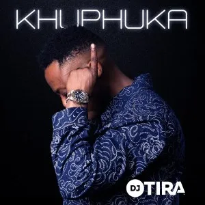 DJ Tira – Khuphuka DJ Tira – Khuphuka
