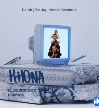 Da Ish – KHONA Ft. Tee Jay, Ntando Yamahlubi, Exclusive Drumz & Softkeys Da Ish – KHONA Ft. Tee Jay, Ntando Yamahlubi, Exclusive Drumz & Softkeys