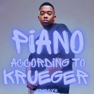 Freddy K – Piano According to Krueger Freddy K – Piano According to Krueger