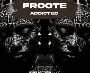 Ep: Froote - Addicted Froote – Addicted