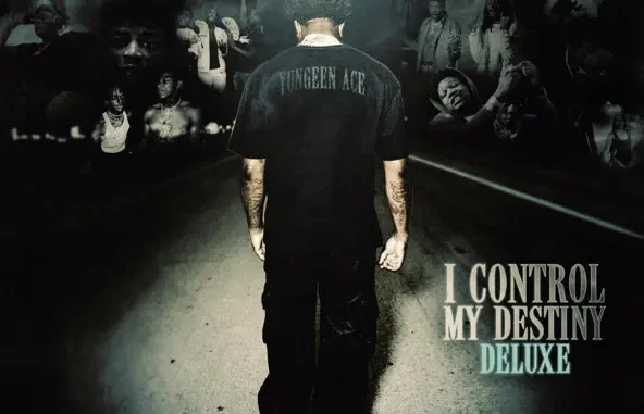 I Control My Destiny (Deluxe) Yungeen Ace I Control My Destiny (Deluxe) Yungeen Ace