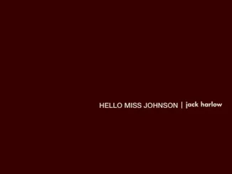 Jack Harlow - Hello Miss Johnson Jack Harlow Hello Miss Johnson