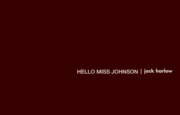 Jack Harlow Hello Miss Johnson Jack Harlow Hello Miss Johnson