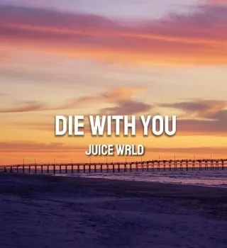 Juice Wrld Die With You Juice Wrld Die With You