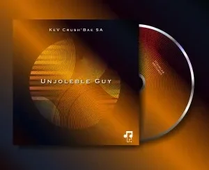 Ep: KeV Crush’Bae SA - Unjoleble Guy KeV Crush’Bae SA – Unjoleble Guy