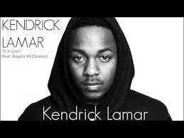 Kendrick Lamar Is It Love {Angela Mccluskey} Kendrick Lamar Is It Love {Angela Mccluskey}
