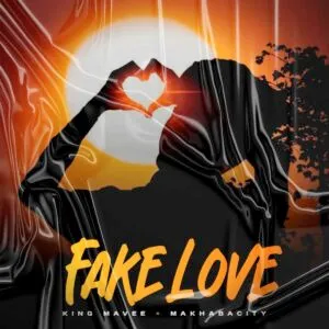 King MaVee – Fake Love ft MakhabaCity King MaVee – Fake Love ft MakhabaCity