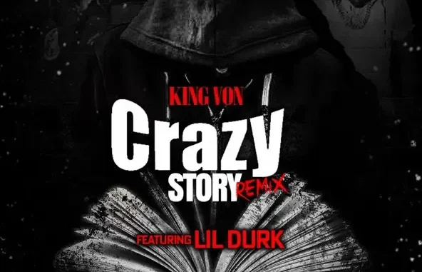 King Von ft Lil Durk Crazy Story 2.0 King Von ft Lil Durk Crazy Story 2.0