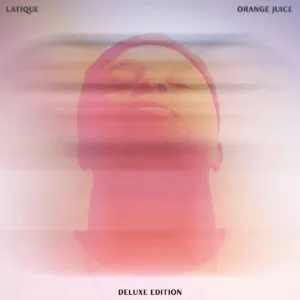 LaTique – Orange Juice (Deluxe Edition) LaTique – Orange Juice (Deluxe Edition)