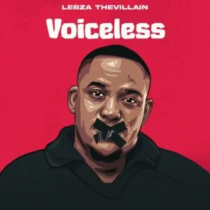 Lebza TheVillain – VOICELESS Lebza TheVillain – VOICELESS
