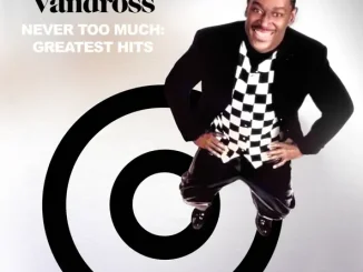 ALBUM: Luther Vandross – Never Too Much: Greatest Hits Luther Vandross Never Too Much Greatest Hits