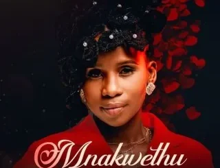Lwah Ndlunkulu – Mnakwethu Lwah Ndlunkulu – Mnakwethu