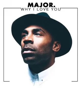 MAJOR – Why I Love You MAJOR – Why I Love You