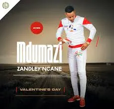Mdumazi Zandley’ncane – Valentine’s Day Mdumazi Zandley’ncane – Valentine’s Day