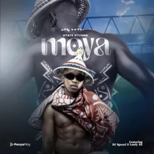Ntate Stunna – Moya ft. DJ Ngwazi & Lowly SA Ntate Stunna – Moya ft. DJ Ngwazi & Lowly SA