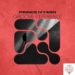 Prince Ivyson – Groove Experience Prince Ivyson – Groove Experience
