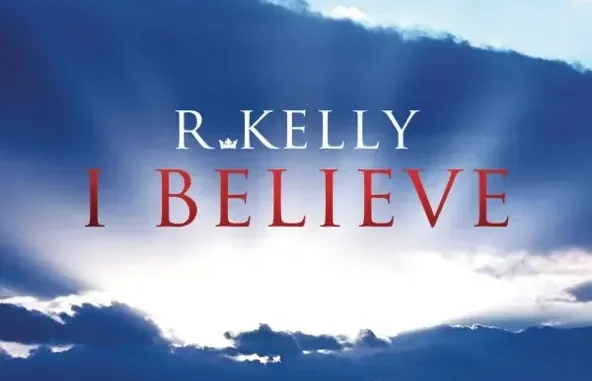 R. Kelly I Believe R. Kelly I Believe
