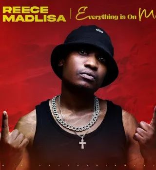 Reece Madlisa Ft King Tone SA, Slungesh & Shavul – Everything Is On Me Reece Madlisa Ft King Tone SA, Slungesh & Shavul – Everything Is On Me