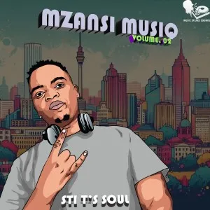 STI T’s Soul – Mzansi Musiq, Vol. 2 STI T’s Soul – Mzansi Musiq, Vol. 2