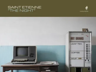 ALBUM: Saint Etienne – The Night Saint Etienne The Night