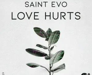 Saint Evo – Love Hurts Saint Evo – Love Hurts