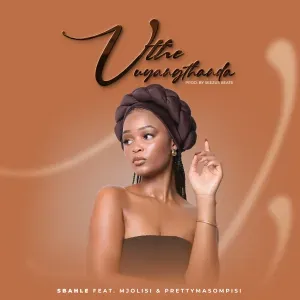 Sbahle – Uthe Uyangithanda ft. Mjolisi & Pretty Masompisi Sbahle – Uthe Uyangithanda ft. Mjolisi & Pretty Masompisi