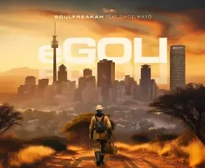 Soulfreakah ft. Zingelwayo – Egoli Soulfreakah – Egoli ft. Zingelwayo