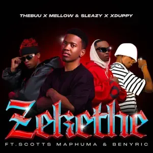 TheBuu, Mellow, Sleazy & Xduppy – Zekethe ft. Scotts Maphuma & BenyRic TheBuu, Mellow, Sleazy & Xduppy – Zekethe ft. Scotts Maphuma & BenyRic