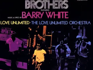 ALBUM: Barry White, Love Unlimited & The Love Unlimited Orchestra – Together Brothers (Original Motion Picture Soundtrack) Together Brothers (Original Motion Picture Soundtrack) Barry White, Love Unlimited, The Love Unlimited